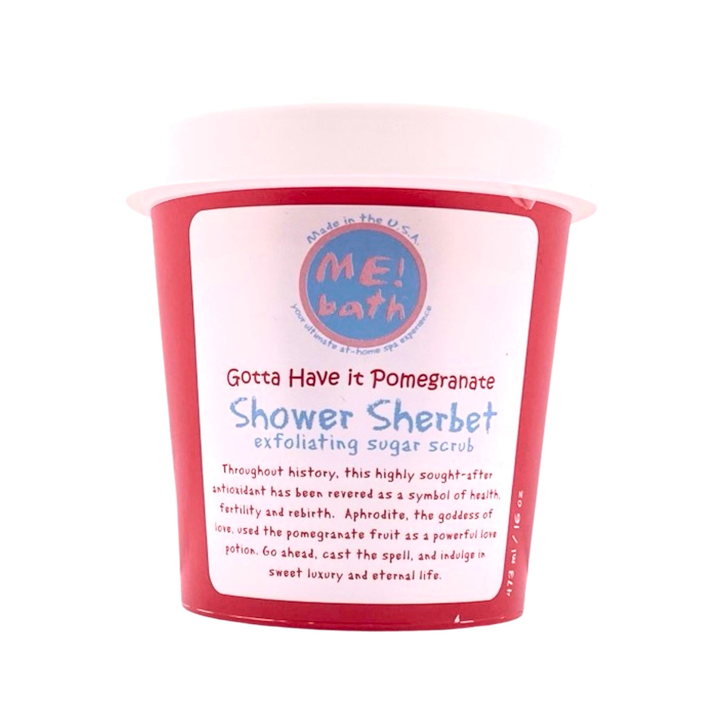 ME! BATH GOTTA HAVE IT POMEGRANATE SHOWER SHERBET EXFOLIATING SUGAR SCRUB 16 oz / 473 ml